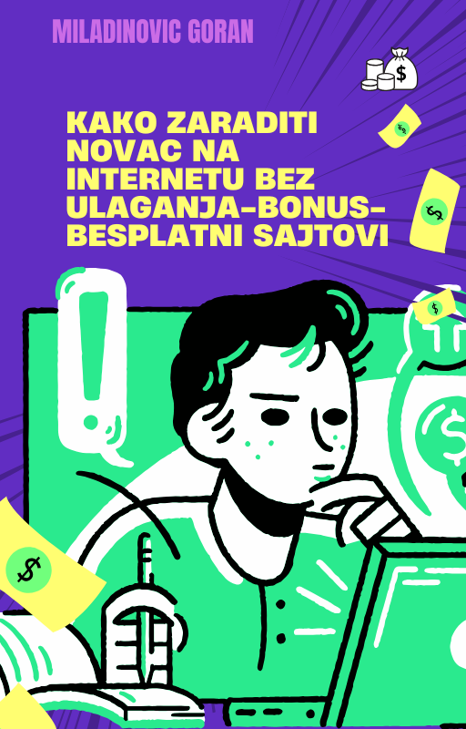 Kako zaraditi novac na internetu bez ulaganja -bonus-besplatni sajtovi